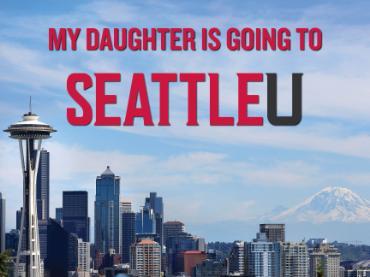 My Daughter is going to Seattle U