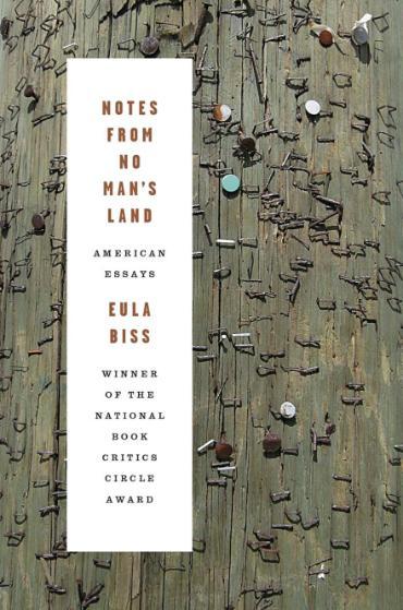 Notes from No Man's Land book cover. Notes from No Man's Land. American Essays. Eula Biss.