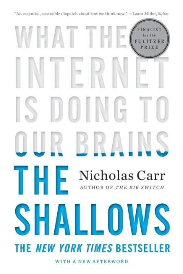 The Shallows book cover. What the Internet is Doing to Our Brains. The Shallows.